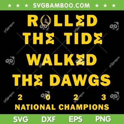 Rolled The Tide Walked The Dawgs SVG PNG, 2023 National Champions Michigan SVG, Michigan Wolverines DXF SVG PNG EPS
