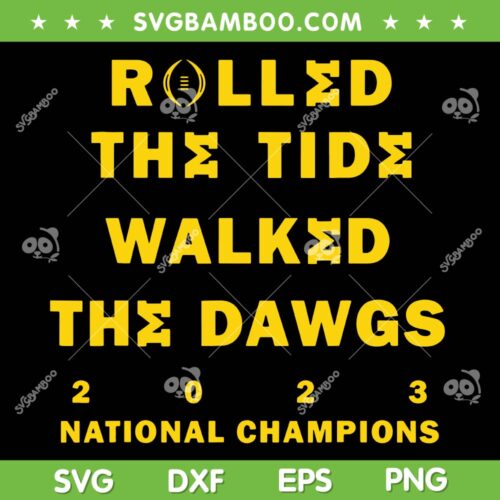 Rolled The Tide Walked The Dawgs SVG PNG, 2023 National Champions Michigan SVG, Michigan Wolverines DXF SVG PNG EPS