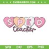 SPED Teacher Valentines Day SVG PNG, Special ED Pink SVG, Special Education Valentine DXF SVG PNG EPS SPED Teacher Valentines Day SVG PNG, Special ED Pink SVG, Special Education Valentine DXF SVG PNG EPS