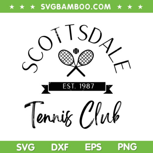 Scottsdale Tennis Club SVG PNG, Scottsdale Est 1987 SVG, Tennis Lovers DXF SVG PNG EPS