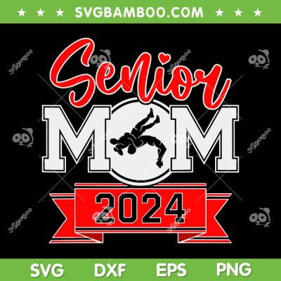 Senior Wrestling Mom Class Of 2024 SVG PNG, Senior Mom 2024 SVG, Graduation Mom DXF SVG PNG EPS Senior Wrestling Mom Class Of 2024 SVG PNG, Senior Mom 2024 SVG, Graduation Mom DXF SVG PNG EPS