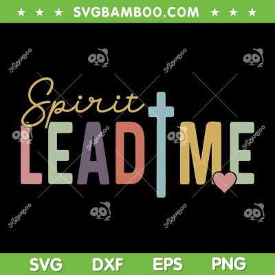 Spirit Lead Me SVG PNG, Where My Trust Is Without Borders SVG, Christian Inspirational DXF SVG PNG EPS Spirit Lead Me SVG PNG, Where My Trust Is Without Borders SVG, Christian Inspirational DXF SVG PNG EPS