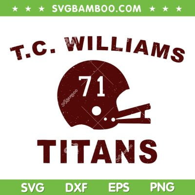 T C Williams Titans SVG PNG, T C Williams Titans Football Helmet SVG, TC Williams 71 DXF SVG PNG EPS T C Williams Titans SVG PNG, T C Williams Titans Football Helmet SVG, TC Williams 71 DXF SVG PNG EPS