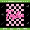 Taylor First Name SVG PNG, Taylor Personalized Groovy Birthday SVG, Taylor Name Pink DXF SVG PNG EPS