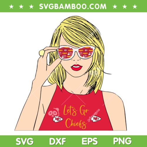 Taylor Swift Chiefs SVG PNG, Swiftie Let's Go Chiefs SVG, Kansas Swifty Chiefs DXF SVG PNG EPS