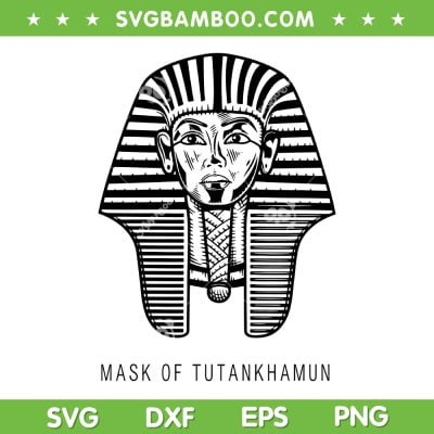 The Egyptian Pharaoh King Tut Mask SVG, Tutankhamun Quotes SVG, Mask Of Tutankhamun DXF SVG PNG EPS The Egyptian Pharaoh King Tut Mask SVG, Tutankhamun Quotes SVG, Mask Of Tutankhamun DXF SVG PNG EPS