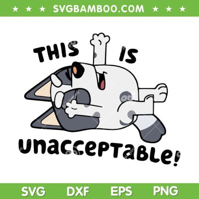 This Is Unacceptable Bluey SVG PNG, Retro Chilli Heeler SVG, Bluey Muffin DXF SVG PNG EPS