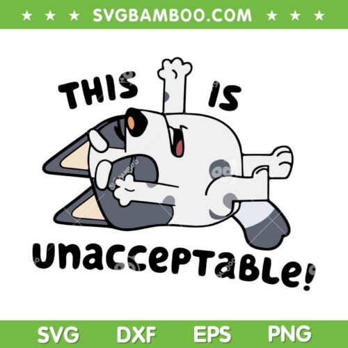 This Is Unacceptable Bluey SVG PNG, Retro Chilli Heeler SVG, Bluey Muffin DXF SVG PNG EPS