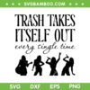 Trash Takes Itself Out Every Single Time SVG, Funny Quotes Era SVG, Taylor Swift DXF SVG PNG EPS Trash Takes Itself Out Every Single Time SVG, Funny Quotes Era SVG, Taylor Swift DXF SVG PNG EPS