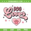 Valentine Dog Lover SVG PNG, Dog Paw Lover SVG, Dog Valentines Day DXF SVG PNG EPS Valentine Dog Lover SVG PNG, Dog Paw Lover SVG, Dog Valentines Day DXF SVG PNG EPS