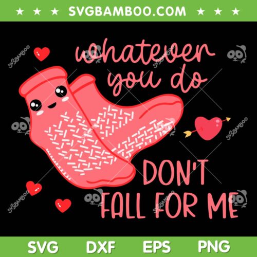 Valentine Whatever You Do Don't Fall For Me SVG, RN PCT CNA Nurse SVG, Funny ICU Valentine DXF SVG PNG EPS