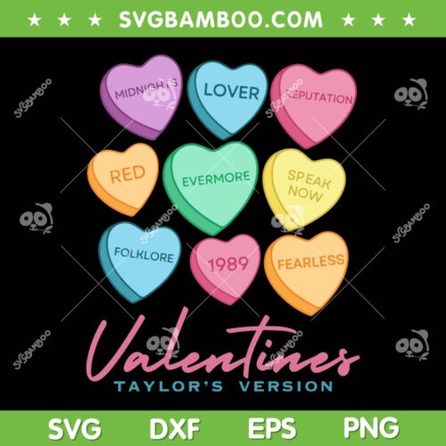 Valentines Taylors Version SVG PNG, Taylor Swift Valentine's Day SVG, Swiftie Candy Hearts DXF SVG PNG EPS