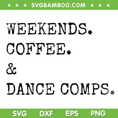 Weekends Coffee And Dance Comps SVG PNG, Retro Weekends Coffee SVG, Vintage Quotes DXF SVG PNG EPS