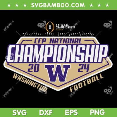 Washington Huskies Sugar Bowl Champions SVG, Washington Huskies 2024 SVG, CFP National Championship DXF SVG PNG EPS Washington Huskies Sugar Bowl Champions SVG, Washington Huskies 2024 SVG, CFP National Championship DXF SVG PNG EPS