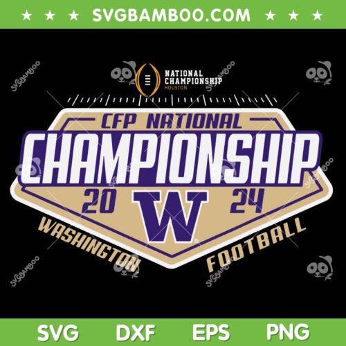 Washington Huskies Sugar Bowl Champions SVG, Washington Huskies 2024 SVG, CFP National Championship DXF SVG PNG EPS