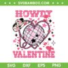 Western Valentines SVG PNG, Retro Howdy Valentine SVG, Cowboy Valentines Day DXF SVG PNG EPS Western Valentines SVG PNG, Retro Howdy Valentine SVG, Cowboy Valentines Day DXF SVG PNG EPS