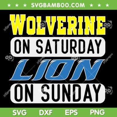 Wolverine On Saturday Lion On Sunday SVG, Detroit City Lover SVG PNG, Lions Champs DXF SVG PNG EPS Wolverine On Saturday Lion On Sunday SVG, Detroit City Lover SVG PNG, Lions Champs DXF SVG PNG EPS