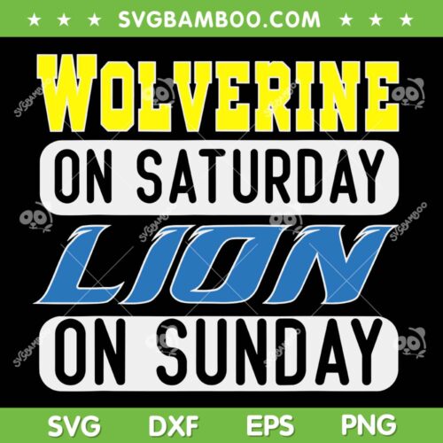 Wolverine On Saturday Lion On Sunday SVG, Detroit City Lover SVG PNG, Lions Champs DXF SVG PNG EPS