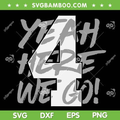 Yeah Here We Go Number 4 SVG PNG, Cowboys Football SVG, Cowboys Here We Go DXF SVG PNG EPS Yeah Here We Go Number 4 SVG PNG, Cowboys Football SVG, Cowboys Here We Go DXF SVG PNG EPS
