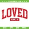 Loved John 3 16 SVG PNG, Christian Valentine's Day SVG, So Loved John DXF SVG PNG EPS Loved John 3 16 SVG PNG, Christian Valentine's Day SVG, So Loved John DXF SVG PNG EPS