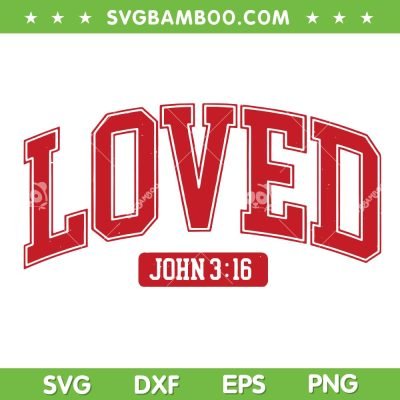 Loved John 3 16 SVG PNG, Christian Valentine's Day SVG, So Loved John DXF SVG PNG EPS