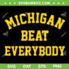 Michigan Wolverines Beat Everybody SVG PNG, Michigan National Championships SVG, Michigan Football Teams DXF SVG PNG EPS Michigan Wolverines Beat Everybody SVG PNG, Michigan National Championships SVG, Michigan Football Teams DXF SVG PNG EPS