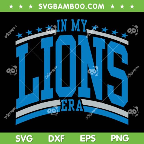 In My Lions Era SVG PNG, Detroit Football Era SVG, Detroit Lions NFL DXF SVG PNG EPS