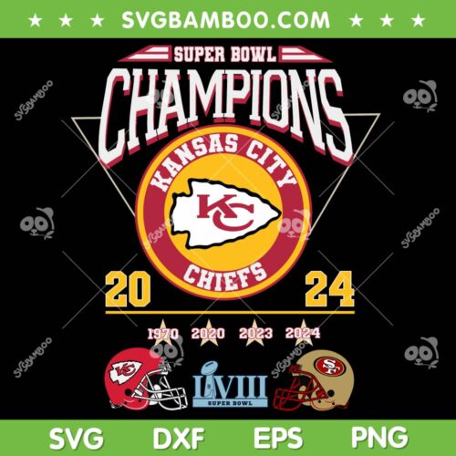 2024 Chiefs Super Bowl Champions SVG, Kansas City Chiefs Champions LVIII SVG PNG, Chiefs Defeat 49ers DXF SVG PNG EPS