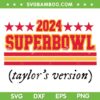 2024 Super Bowl Taylors Version SVG PNG, NFL Chiefs Taylors Version SVG, Kansas City Chiefs 2024 DXF SVG PNG EPS 2024 Super Bowl Taylors Version SVG PNG, NFL Chiefs Taylors Version SVG, Kansas City Chiefs 2024 DXF SVG PNG EPS