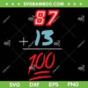 87 Plus 13 Equals 100 Era SVG PNG, Travis Kelce T Swift 87 13 100 SVG, Number 87 DXF SVG PNG EPS 87 Plus 13 Equals 100 Era SVG PNG, Travis Kelce T Swift 87 13 100 SVG, Number 87 DXF SVG PNG EPS