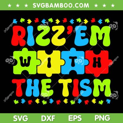 Autistic Rizz SVG PNG, Rizz'em With The Tism Meme SVG, Tism Rizz DXF SVG PNG EPS 