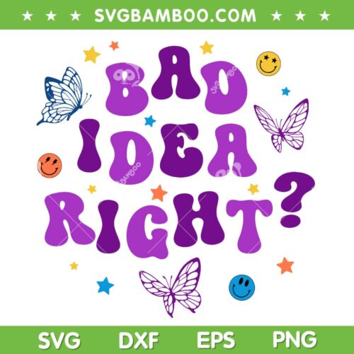 Bad Idea Right Guts Tour 2024 SVG PNG, Bad Idea Right Butterfly SVG, Butterfly Inspired Sayings DXF SVG PNG EPS