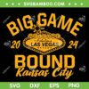 Big Game Bound Kansas City SVG PNG, Chiefs Las Vegas 2024 SVG, Las Vegas Nevada DXF SVG PNG EPS Big Game Bound Kansas City SVG PNG, Chiefs Las Vegas 2024 SVG, Las Vegas Nevada DXF SVG PNG EPS