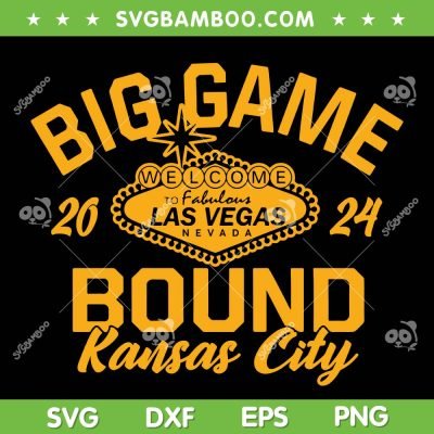 Big Game Bound Kansas City SVG PNG, Chiefs Las Vegas 2024 SVG, Las Vegas Nevada DXF SVG PNG EPS Big Game Bound Kansas City SVG PNG, Chiefs Las Vegas 2024 SVG, Las Vegas Nevada DXF SVG PNG EPS