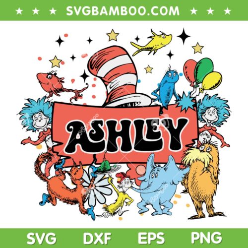 Customizable Name Dr Seuss SVG PNG, Dr Seuss Friends Custom Name SVG, Dr Seuss Ashley DXF SVG PNG EPS 