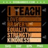 I Teach Black History Teacher SVG PNG, Celebrate Black History Month SVG, I Teach Love Bravery DXF SVG PNG EPS I Teach Black History Teacher SVG PNG, Celebrate Black History Month SVG, I Teach Love Bravery DXF SVG PNG EPS