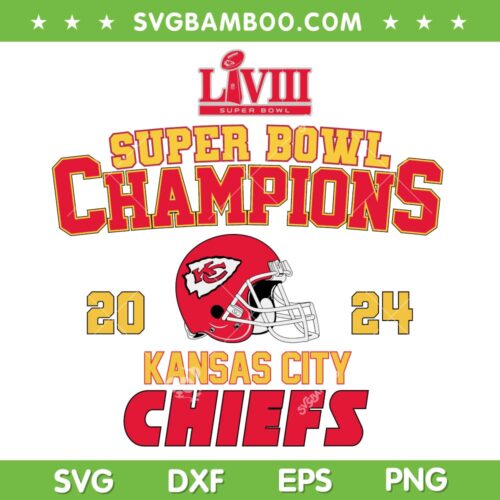 Chiefs Super Bowl 2024 Champions SVG PNG, Kansas City Chiefs LVIII Champions SVG, Football Champs 2024 DXF SVG PNG EPS