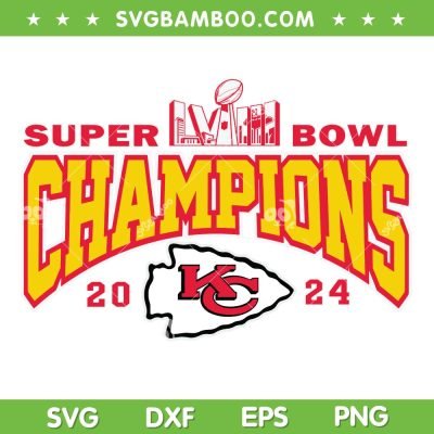 Chiefs Super Bowl LVIII Champions SVG, Kansas City Football Champions 2024 SVG, Chiefs LVIII Champs DXF SVG PNG EPS