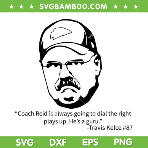 Coach Andy Reid SVG PNG, Coach Reid Quote SVG, Travis Kelce 87 DXF SVG PNG EPS