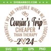 Cousin's Trip 2024 SVG PNG, Cheaper Than A Therapy Cousin's Cruise SVG, Cousins Weekend DXF SVG PNG EPS Cousin's Trip 2024 SVG PNG, Cheaper Than A Therapy Cousin's Cruise SVG, Cousins Weekend DXF SVG PNG EPS