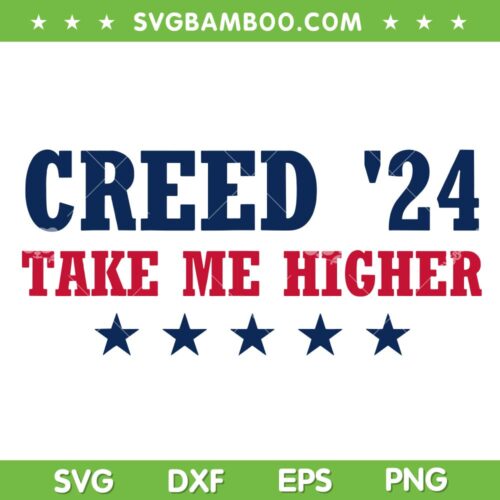 Creed 24 Take Me Higher SVG PNG, Trending Creed '24 SVG, Trends Quote DXF SVG PNG EPS