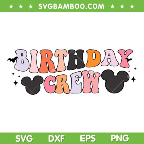 Disney Mouse Birthday Crew SVG PNG, Mickey Mouse Birthday SVG, Mickey Birthday Crew DXF SVG PNG EPS