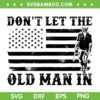 Don't Let The Old Man In Vintage American Flag SVG, Rip Toby Keith SVG, Retro USA Flag DXF SVG PNG EPS Don't Let The Old Man In Vintage American Flag SVG, Rip Toby Keith SVG, Retro USA Flag DXF SVG PNG EPS