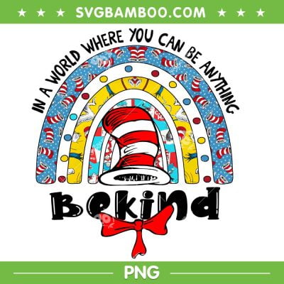 Dr Seuss Be Kind Rainbow PNG, Dr Seuss Hat Quote PNG, Rainbow Dr Seuss Hat PNG