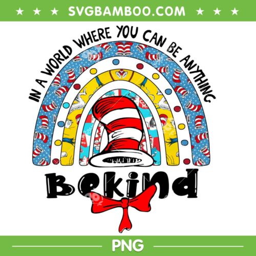 Dr Seuss Be Kind Rainbow PNG, Dr Seuss Hat Quote PNG, Rainbow Dr Seuss Hat PNG