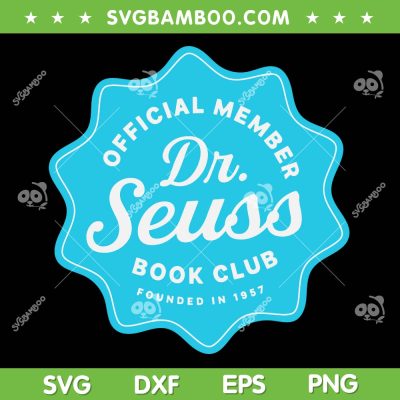Dr Seuss Book Club SVG PNG, Official Member Dr Seuss Book Club SVG, Dr Seuss Reading DXF SVG PNG EPS