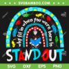 Dr Seuss Rainbown SVG PNG, Why Fit In When You Were Born To Stand Out SVG, Dr Seuss Stand Out Rainbow DXF SVG PNG EPS
