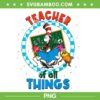 Dr Seuss Teacher Of All Things PNG, Funny Teacher Thing PNG, Cat In The Hat PNG Dr Seuss Teacher Of All Things PNG, Funny Teacher Thing PNG, Cat In The Hat PNG