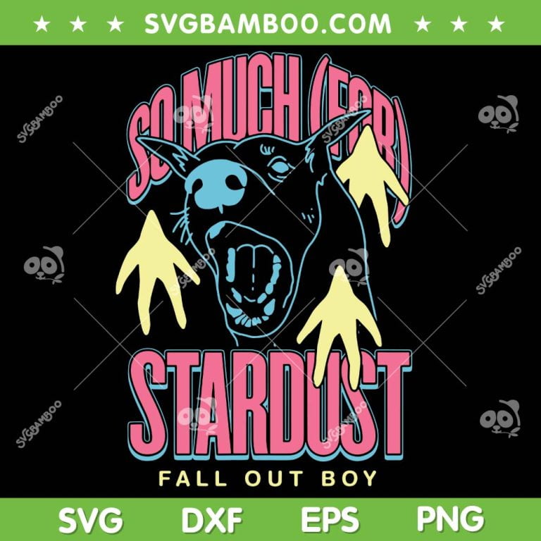 Fall Out Boy Stardust Dog SVG PNG, So Much for Stardust SVG