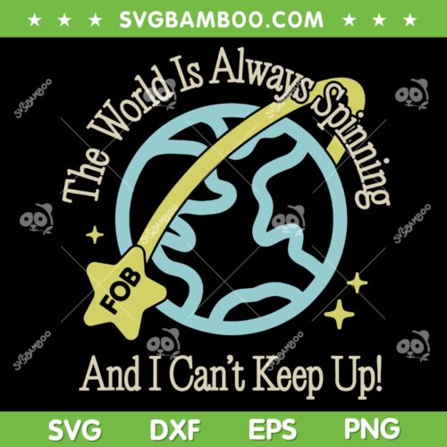 Fall Out Boy Hold Me Like a Grudge SVG, The World is Always Spinning SVG, FOB Rock Band DXF SVG PNG EPS